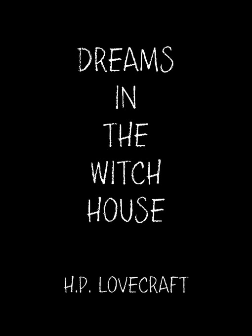 Title details for Dreams in the Witch-House by H.P. Lovecraft - Available